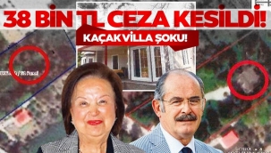 CHP li Başkanın kaçak villasına 38 bin lira ceza