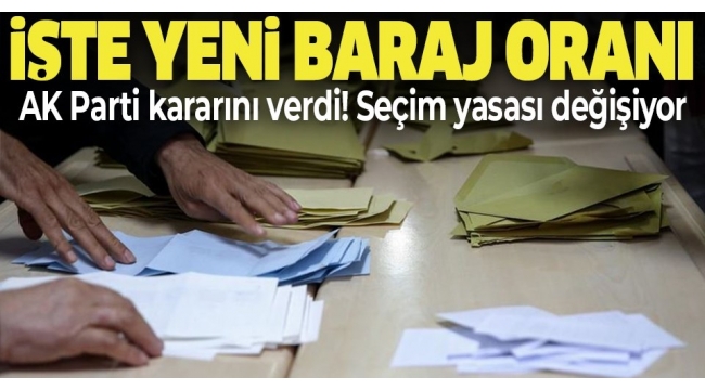 AK Parti kararını verdi! Seçim yasası netleşti! İşte yeni baraj oranı