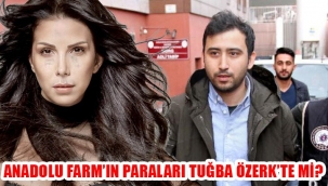 ANADOLU FARM VURGUNCUSU İSA KARADEMİR , TUĞBA ÖZERK'E EV ,ARABA MI ALDI?