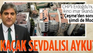 CHPli Aykut Erdoğdunun kaçak daire aşkı: Çeşmeden sonra şimdi de Moda!
