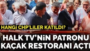 Halk TVnin patronu kaçak restoranı açtı... Hangi CHPliler katıldı?