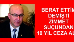 BELEDİYE BAŞKANI VE YARDIMCILARINA 10 YIL HAPİS CEZASI !