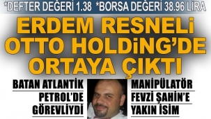Erdem Resneli, Otto Holding'de ortaya çıktı