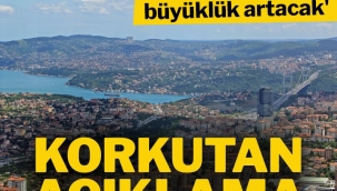 Deprem uzmanlarından korkutan açıklama