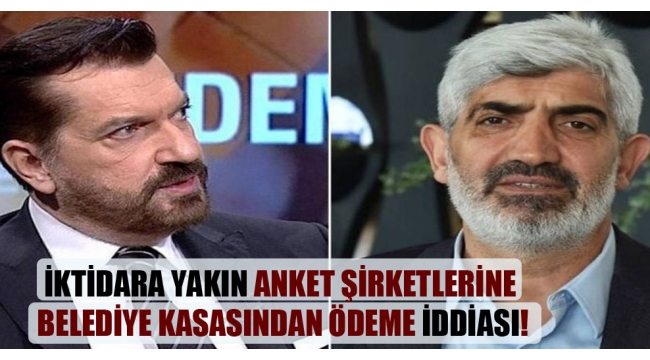 İktidara yakın anket şirketlerine belediye kasasından ödeme iddiası!