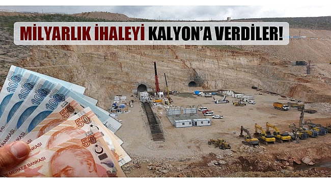 Milyarlık ihaleyi Kalyon'a verdiler!