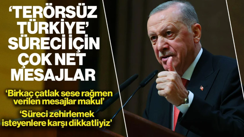Cumhurbaşkanı Erdoğan'dan 'Terörsüz Türkiye' Süreci İçin Net Mesaj