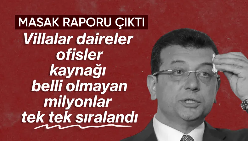 Ekrem İmamoğlu hakkında hazırlanan MASAK raporu ortaya çıktı