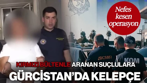 Kırmızı Bültenle Aranan Suçlulara Gürcistan'da Kelepçe! Türkiye'nin Aradığı 14 Kişi Yakalandı 