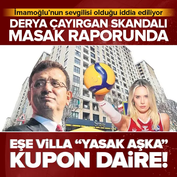Eşe villa "yasak aşka" kupon daire! Derya Çayırgan'a kelepir daire oyunu MASAK raporunda.