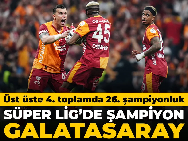 Süper Lig'de şampiyon Galatasaray